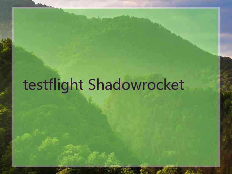 testflight Shadowrocket