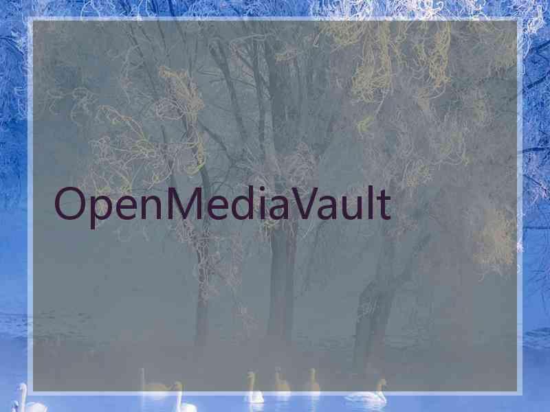 OpenMediaVault