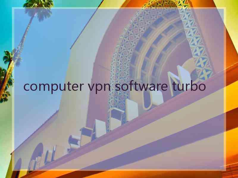 computer vpn software turbo