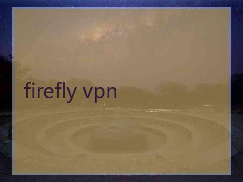 firefly vpn