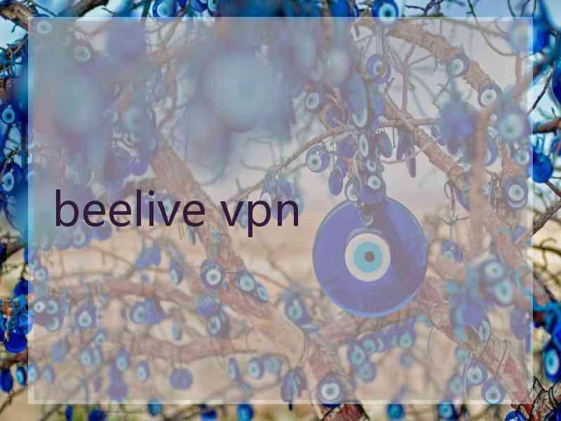 beelive vpn